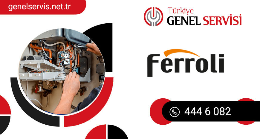 Türkiye Ferroli Kombi Servisi